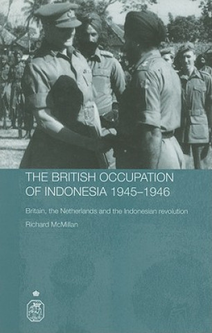 Carte British Occupation of Indonesia: 1945-1946 Richard McMillan