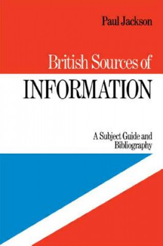 Kniha British Sources of Information Paul Jackson