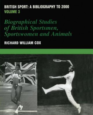 Carte British Sport - a Bibliography to 2000 Richard William Cox
