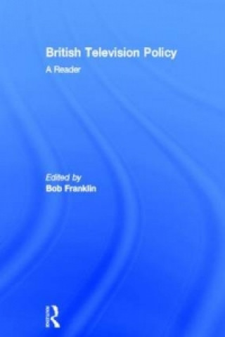 Kniha British Television Policy: A Reader Bob Franklin
