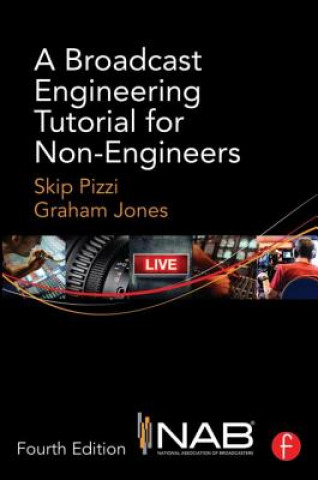 Könyv Broadcast Engineering Tutorial for Non-Engineers Graham A. Jones