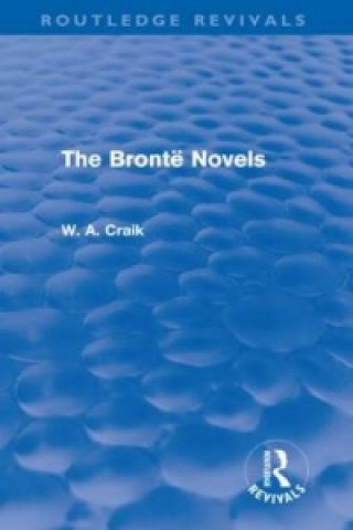 Carte Bronte Novels (Routledge Revivals) W. A. Craik