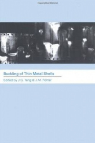 Carte Buckling of Thin Metal Shells J. G. Teng
