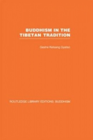 Kniha Buddhism in the Tibetan Tradition Kelsang Gyatso Geshe