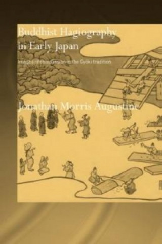 Kniha Buddhist Hagiography in Early Japan Jonathan Morris Augustine