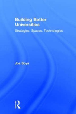 Книга Building Better Universities Jos Boys