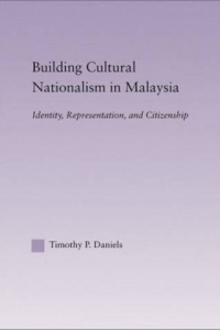 Kniha Building Cultural Nationalism in Malaysia Timothy P. Daniels