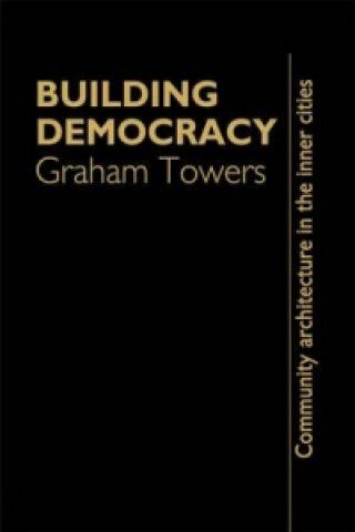 Kniha Building Democracy Graham Towers