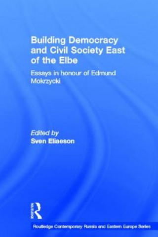 Kniha Building Democracy and Civil Society East of the Elbe Sven Eliaeson