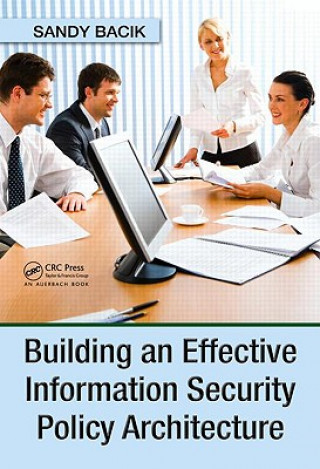 Buch Building an Effective Information Security Policy Architecture Sandy Bacik