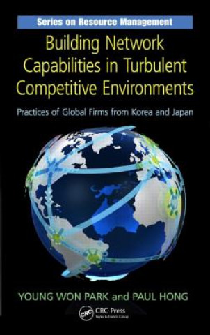 Carte Building Network Capabilities in Turbulent Competitive Environments Young Won Park