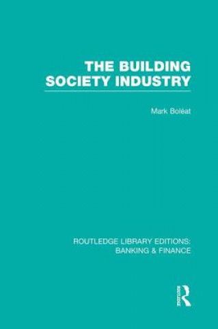 Книга Building Society Industry (RLE Banking & Finance) Mark J Boleat