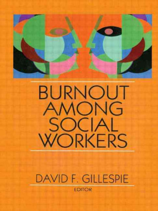 Könyv Burnout Among Social Workers David  F Gillespie