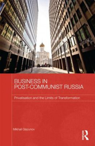 Knjiga Business in Post-Communist Russia Mikhail Glazunov