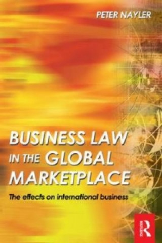 Книга Business Law in the Global Market Place Peter Nayler