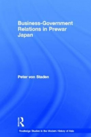 Carte Business-Government Relations in Prewar Japan Peter von Staden
