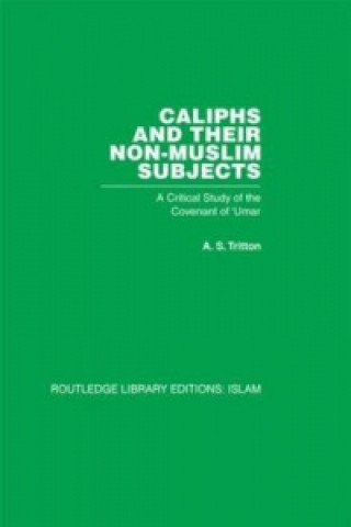 Kniha Caliphs and their Non-Muslim Subjects A.S. Tritton