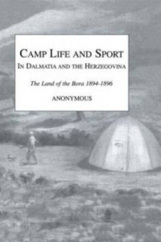 Knjiga Camp Life and Sport in Dalmatia and the Herzegovina "Snaffle"