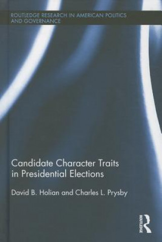 Kniha Candidate Character Traits in Presidential Elections Charles L Prysby