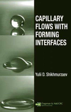 Carte Capillary Flows with Forming Interfaces Yulii Damir Shikhmurzaev