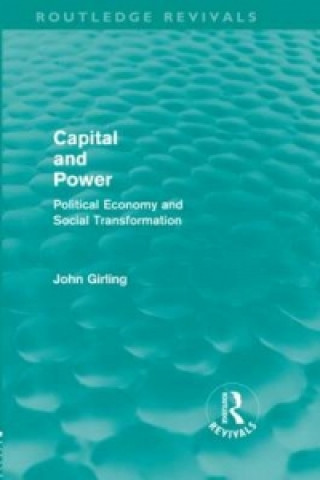 Knjiga Capital and Power (Routledge Revivals) John Girling