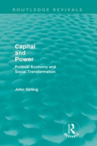 Knjiga Capital and Power (Routledge Revivals) John Girling