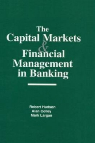 Kniha Capital Markets and Financial Management in Banking Mark Largan