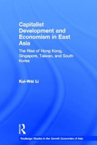 Książka Capitalist Development and Economism in East Asia Kui-Wai Li