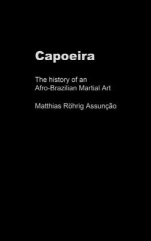 Kniha Capoeira Matthias Rohrig Assuncao