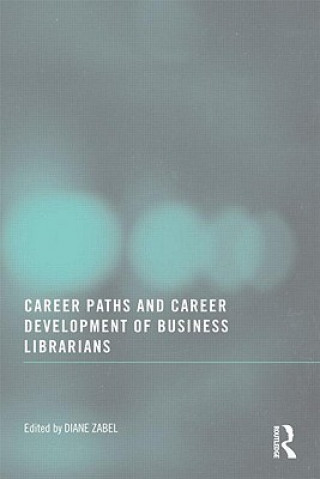 Kniha Career Paths and Career Development of Business Librarians 