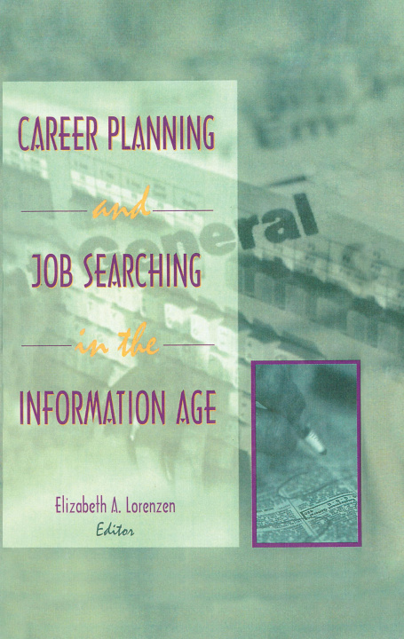 Книга Career Planning and Job Searching in the Information Age Elizabeth A. Lorenzen