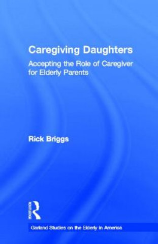 Kniha Caregiving Daughters Rick Briggs