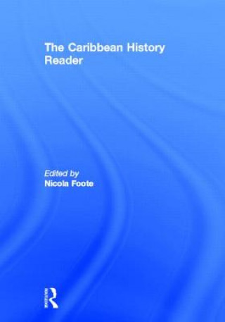 Knjiga Caribbean History Reader Nicola Foote