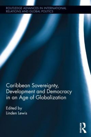 Buch Caribbean Sovereignty, Development and Democracy in an Age of Globalization Linden Lewis