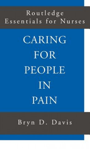 Knjiga Caring for People in Pain Bryn D. Davis