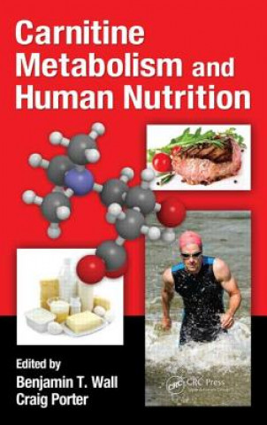 Kniha Carnitine Metabolism and Human Nutrition Benjamin T. Wall