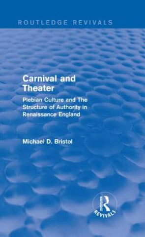 Kniha Carnival and Theater (Routledge Revivals) Michael Bristol