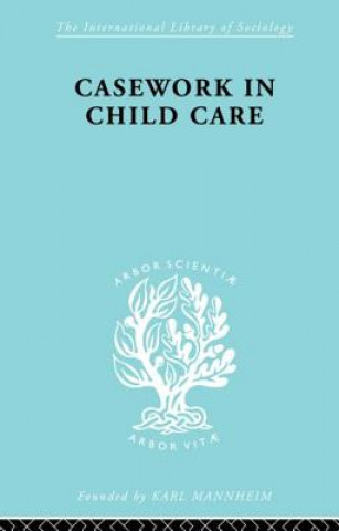 Kniha Casework in Childcare Jean Kastell