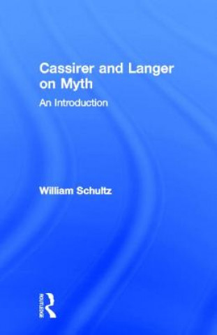 Книга Cassirer and Langer on Myth William R. Schultz