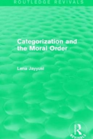 Kniha Categorization and the Moral Order (Routledge Revivals) Lena Jayyusi