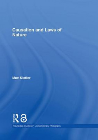 Knjiga Causation and Laws of Nature Max Kistler