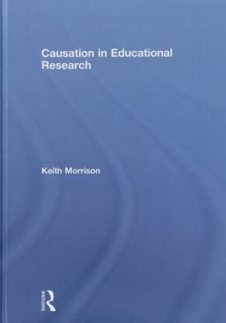 Kniha Causation in Educational Research Keith Morrison