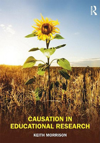 Книга Causation in Educational Research Keith Morrison