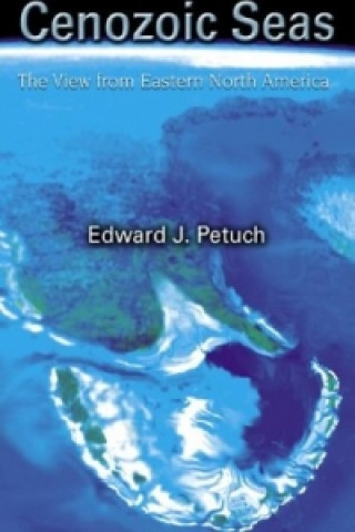 Kniha Cenozoic Seas Edward J. Petuch