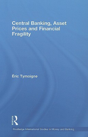Carte Central Banking, Asset Prices and Financial Fragility Aeric Tymoigne