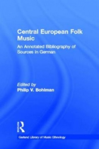 Knjiga Central European Folk Music Philip V. Bohlman