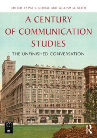 Kniha Century of Communication Studies Pat J. Gehrke