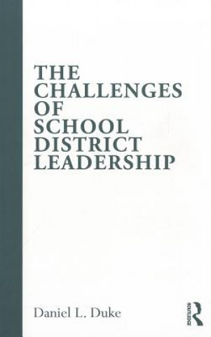 Kniha Challenges of School District Leadership Daniel L. Duke