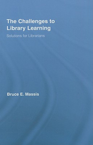 Książka Challenges to Library Learning Bruce E. Massis