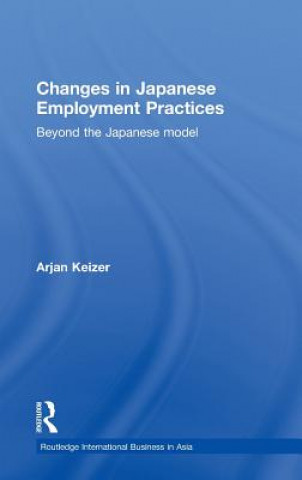 Livre Changes in Japanese Employment Practices Arjan Keizer